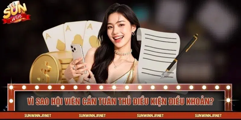 Lý do người chơi nên chấp hành quy định trong điều kiện điều khoản