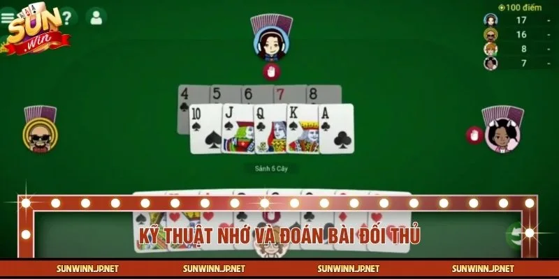 Bạn nên tập trung nhớ bài để phán đoán nước đi của đối thủ