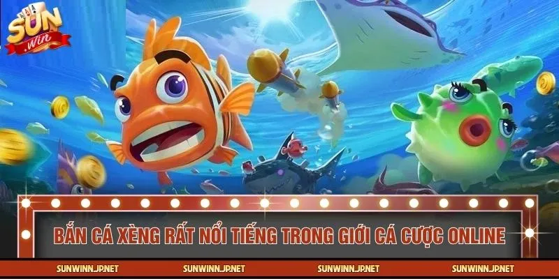 Bắn cá xèng rất nổi tiếng trong giới cá cược online