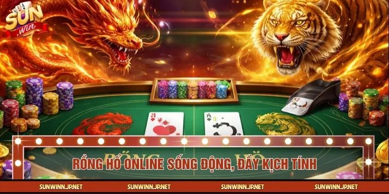 Rồng Hổ online sống động, đầy kịch tính, thu hút người chơi